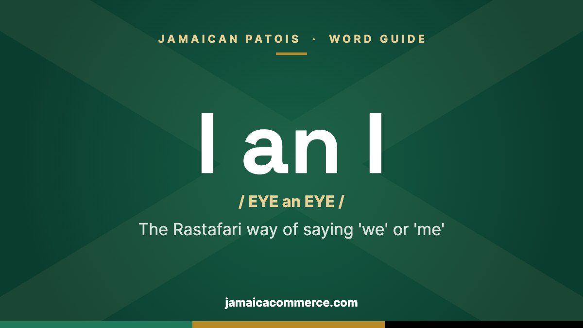 What Does ‘I an I’ Mean in Jamaican Patois?