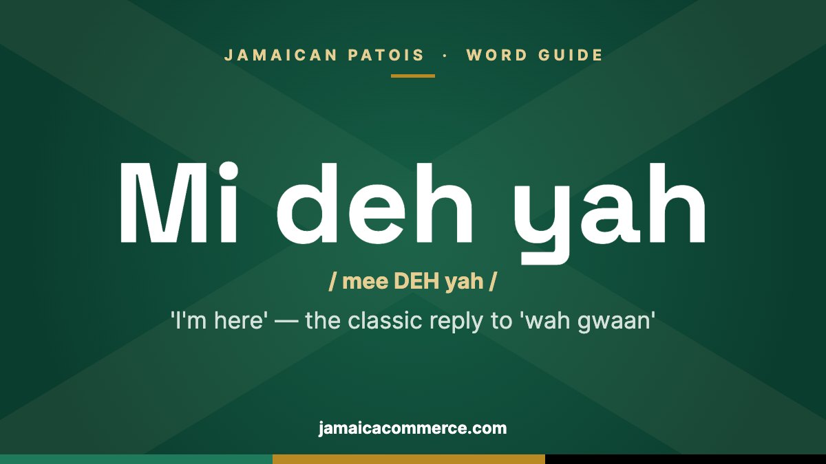 What Does ‘Mi deh yah’ Mean in Jamaican Patois?